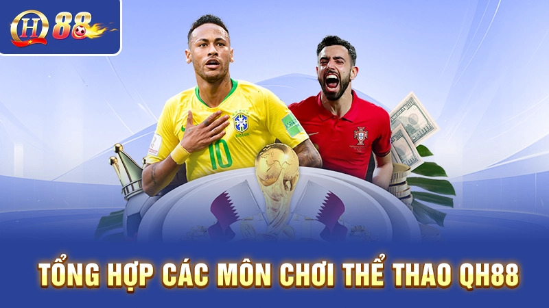 Tổng hợp các môn chơi thể thao QH88